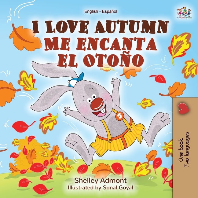 I Love Autumn Me encanta el Otoño: English Spanish Bilingual Book by Admont, Shelley