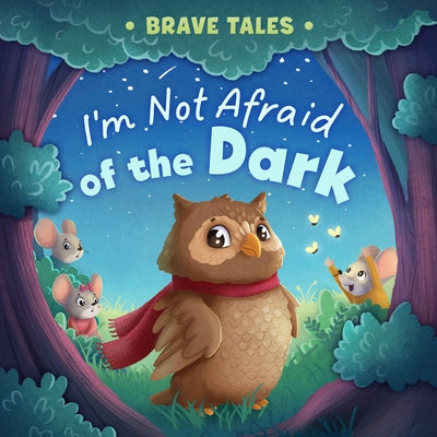 I'm Not Afraid of the Dark by Clever Publishing