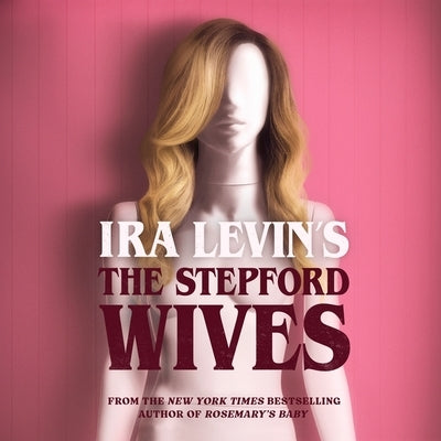 The Stepford Wives by Levin, Ira