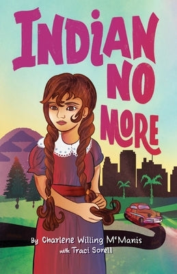 Indian No More by McManis, Charlene Willing