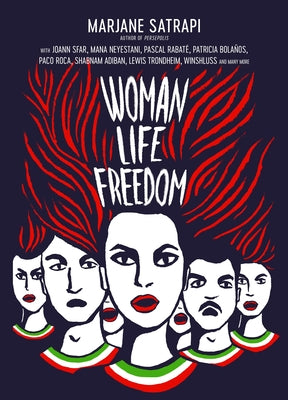 Woman, Life, Freedom by Satrapi, Marjane