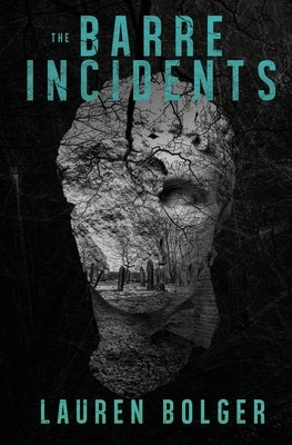 The Barre Incidents by Bolger, Lauren