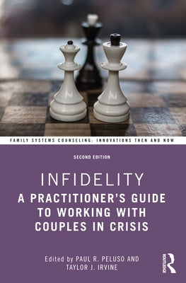 Infidelity: A Practitioner's Guide to Working with Couples in Crisis by Peluso, Paul R.