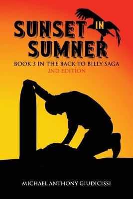 Sunset in Sumner, Book 3 in the Back to Billy Saga by Giudicissi, Michael Anthony