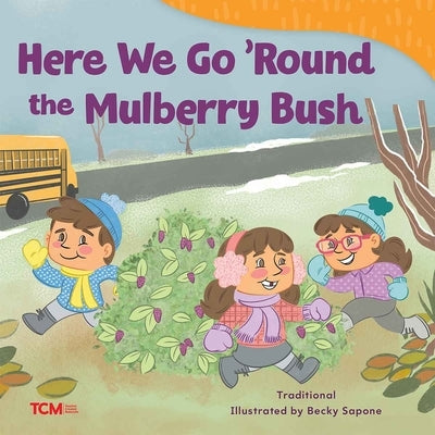 Here We Go 'Round the Mulberry Bush by Sapone, Becky