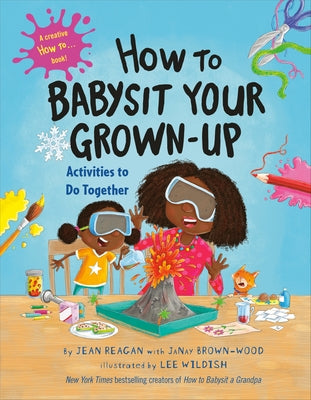 How to Babysit Your Grown-Up: Activities to Do Together by Reagan, Jean