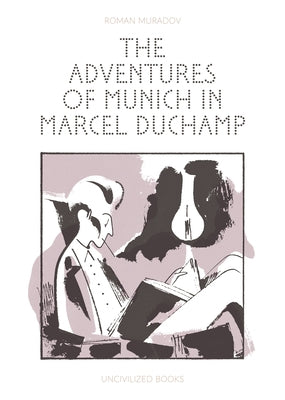 The Adventures of Munich in Marcel Duchamp by Muradov, Roman