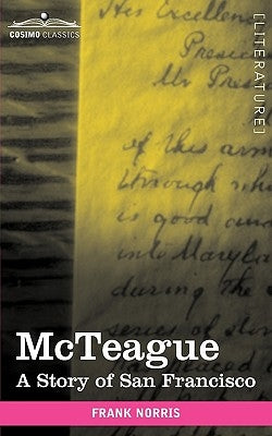 McTeague: A Story of San Francisco by Norris, Frank