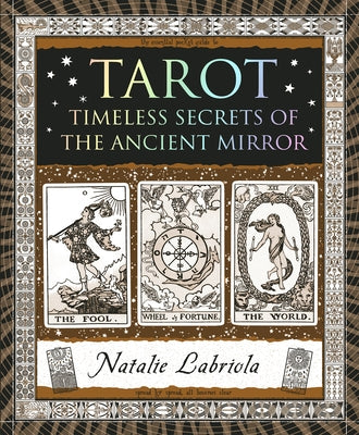 Tarot: Timeless Secrets of the Ancient Mirror by Labriola, Natalie