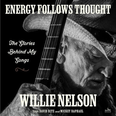 Energy Follows Thought: The Stories Behind My Songs by Ritz, David