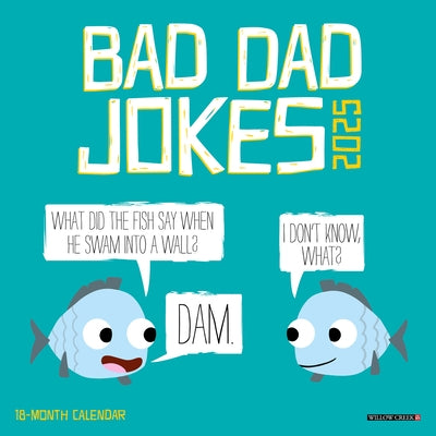 Bad Dad Jokes 2025 7 X 7 Mini Wall Calendar by Willow Creek Press