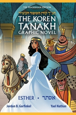 The Koren Tanakh Graphic Novel: Esther by Gorfinkel, Jordan