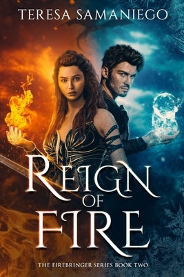 Reign Of Fire by Samaniego, Teresa