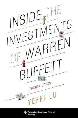 Inside the Investments of Warren Buffett: Twenty Cases by Lu, Yefei