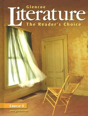 Glencoe Literature: The Readers Choice Course 5 by Wilhelm, Jeffrey