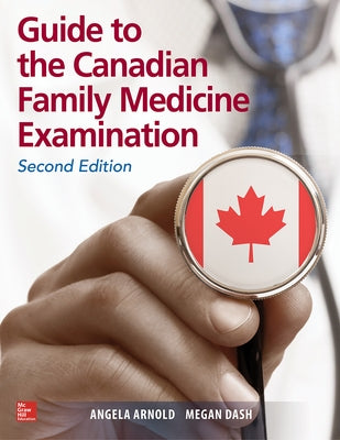 Guide to the Canadian Family Medicine Examination, Second Edition by Arnold, Angela