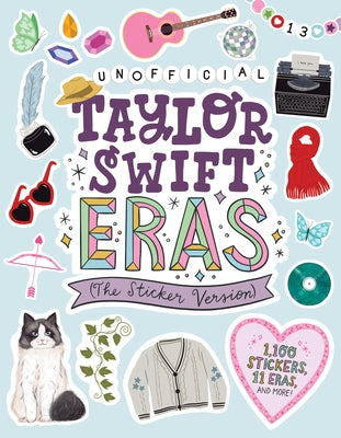 Taylor Swift Eras (the Sticker Version): 1,100 Stickers, 11 Eras, and More! by Workman Publishing