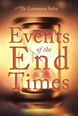 Events of the End Times by Suba, Lawrence