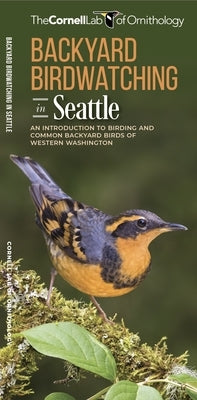 Backyard Birdwatching in Seattle: An Introduction to Birding and Common Backyard Birds of Western Washington by Waterford Press