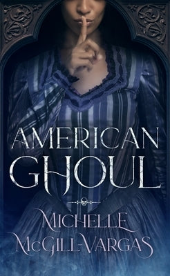 American Ghoul by McGill-Vargas, Michelle