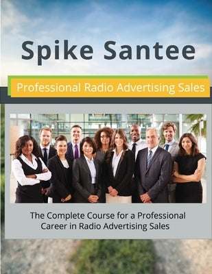 Professional Radio Advertising Sales by Santee, Spike