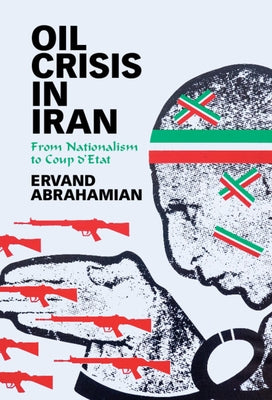 Oil Crisis in Iran by Abrahamian, Ervand