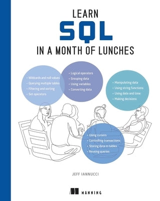 Learn SQL in a Month of Lunches by Iannucci, Jeff