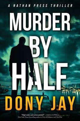 Murder by Half: A Nathan Press Thriller by Jay, Dony