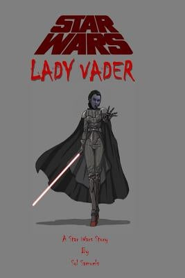 Star Wars: Lady Vader by Samuels, Sol