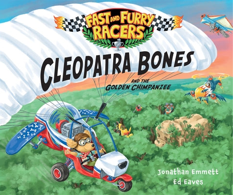 Fast and Furry Racers Cleopatra Bones and the Golden Chimpanzee by Emmett, Jonathan