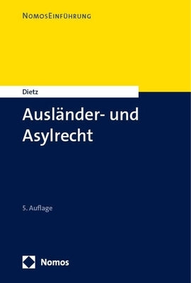 Auslander- Und Asylrecht: Einfuhrung by Dietz, Andreas