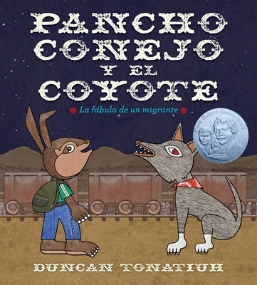 Pancho Conejo Y El Coyote: La Fábula de Un Migrante (Pancho Rabbit and the Coyote Spanish Edition) by Tonatiuh, Duncan