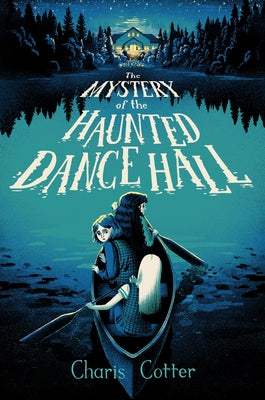 The Mystery of the Haunted Dance Hall by Cotter, Charis