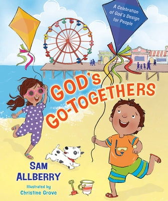 God's Go-Togethers: A Celebration of God's Design for People by Allberry, Sam
