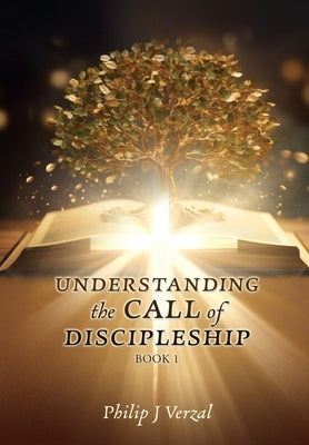 UNDERSTANDING the CALL of DISCIPLESHIP by Verzal, Philip J.