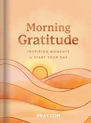 Morning Gratitude by Com Pray