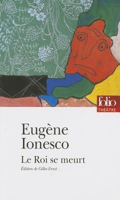 Roi Se Meurt by Ionesco, Eugene