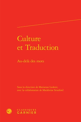 Culture Et Traduction: Au-Dela Des Mots by Lederer, Marianne