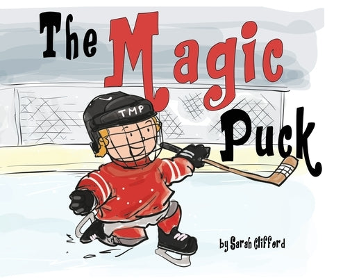The Magic Puck by Clifford, Sarah