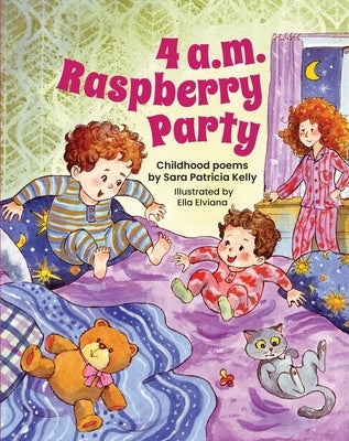 4 a.m. Raspberry Party: Childhood Poems by Kelly, Sara Patricia