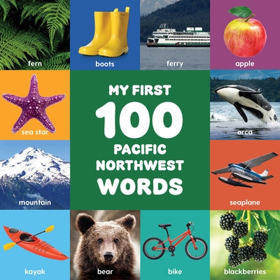 My First 100 Pacific Northwest Words by Bigfoot, Little
