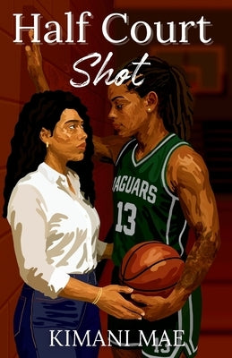 Half Court Shot: A Sapphic Sports Romance by Mae, Kimani