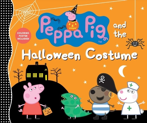 Peppa Pig and the Halloween Costume: (A Spooky-Fun Story of Dress-Up, Imagination, and Fall Festivities - Perfect for Toddlers, Preschoolers, and Kids by Candlewick Press