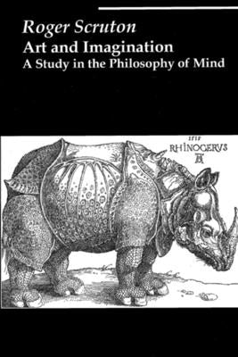 Art and Imagination: A Study in the Philosophy of Mind by Scruton, Roger