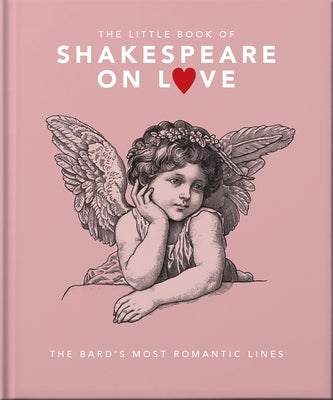 The Little Book of Shakespeare on Love by Orange Hippo!