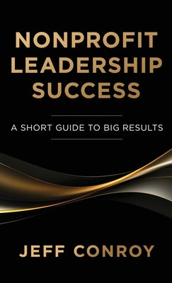 Nonprofit Leadership Success by Conroy, Jeff