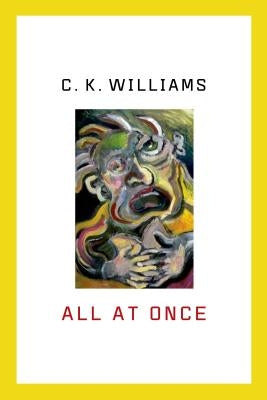 All at Once: Prose Poems by Williams, C. K.