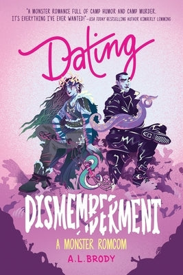 Dating & Dismemberment by Brody, A. L.