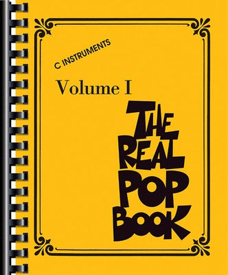 The Real Pop Book - Volume 1 C Instruments 200+ Popular Songs for Piano Guitar and Voice Fake Book with Comb Binding for Easy Use Hal Leonard by Hal Leonard Corp