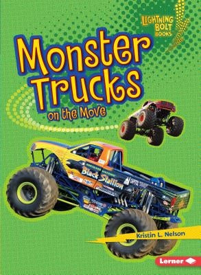 Monster Trucks on the Move by Nelson, Kristin L.